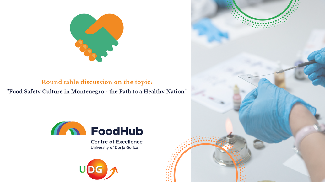 Round table discussion on the topic: "Food Safety Culture in Montenegro - the Path to a Healthy Nation" at UDG